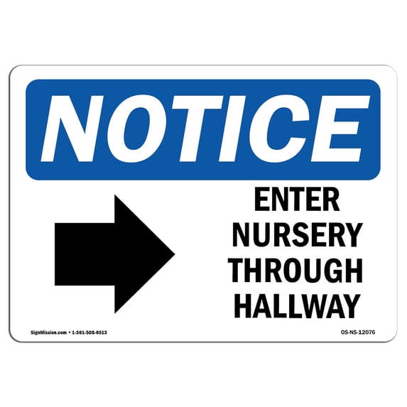 OSHA Notice Sign - Enter Nursery Through Side Hallway | Aluminum Sign | Protect Your Business, Construction Site, Warehouse & Shop Area | Made in the USA