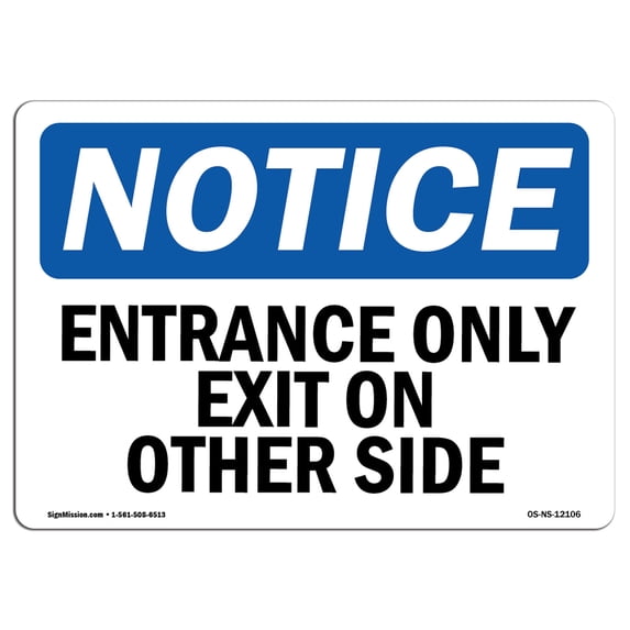 OSHA Notice Sign - Entrance Only Exit On Other Side | Aluminum Sign | Protect Your Business, Construction Site, Warehouse & Shop Area | Made in the USA