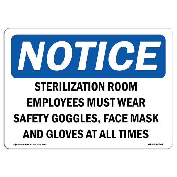 OSHA Notice Sign - Sterilization Room Employees Must Wear Safety | Aluminum Sign | Protect Your Business, Work Site, Warehouse & Shop Area | Made in the USA