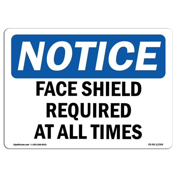 OSHA Notice Sign - Face Shield Required At All Times | Aluminum Sign | Protect Your Business, Construction Site, Warehouse & Shop Area | Made in the USA