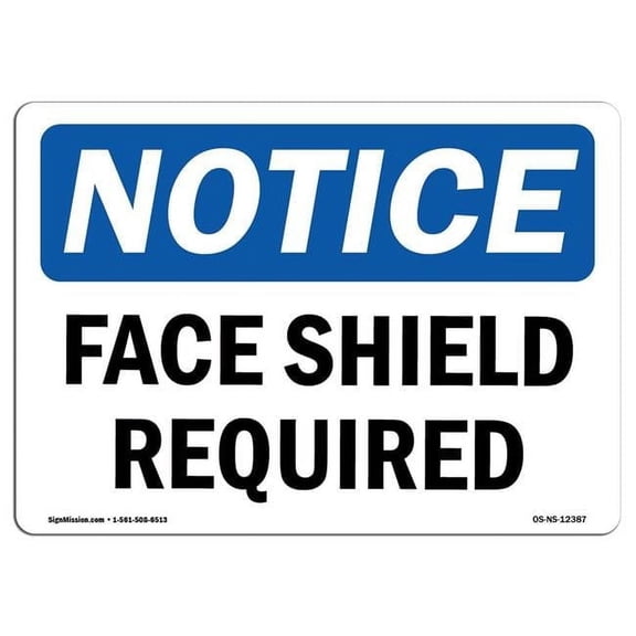 SignMission 12 x 18 in. OSHA Notice Sign - Face Shield Required