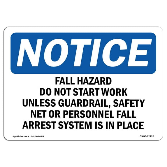 SignMission OS-NS-A-1218-L-12420 12 x 18 in. OSHA Notice Sign - Fall Hazard Do Not Start Work Unless Guardrail