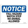 thumbnail image 1 of OSHA Notice Sign - Fall Hazard Watch Step No Animals Allowed |  Aluminum Sign | Protect Your Business, Work Site, Warehouse & Shop Area |  Made in the USA, 1 of 6