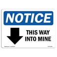 thumbnail image 1 of OSHA Notice Sign - This Way Into Mine [Down Arrow] |  Aluminum Sign | Protect Your Business, Construction Site, Warehouse & Shop Area |  Made in the USA, 1 of 6