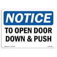 thumbnail image 1 of OSHA Notice Sign - To Open Door Down And Push |  Aluminum Sign | Protect Your Business, Construction Site, Warehouse & Shop Area |  Made in the USA, 1 of 6