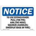 thumbnail image 1 of OSHA Notice Sign - To Use Extinguisher Pull (The Pin) Aim |  Aluminum Sign | Protect Your Business, Work Site, Warehouse & Shop Area |  Made in the USA, 1 of 6