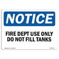 thumbnail image 1 of OSHA Notice Sign - Fire Dept Use Only Do Not Fill Tanks |  Aluminum Sign | Protect Your Business, Construction Site, Warehouse & Shop Area |  Made in the USA, 1 of 6