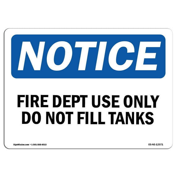 OSHA Notice Sign - Fire Dept Use Only Do Not Fill Tanks | Aluminum Sign | Protect Your Business, Construction Site, Warehouse & Shop Area | Made in the USA