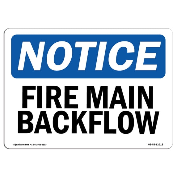 OSHA Notice Sign - Fire Main Backflow | Aluminum Sign | Protect Your Business, Construction Site, Warehouse & Shop Area | Made in the USA