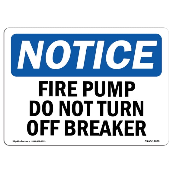 OSHA Notice Sign - Fire Pump Do Not Turn Off Breaker | Aluminum Sign | Protect Your Business, Construction Site, Warehouse & Shop Area | Made in the USA