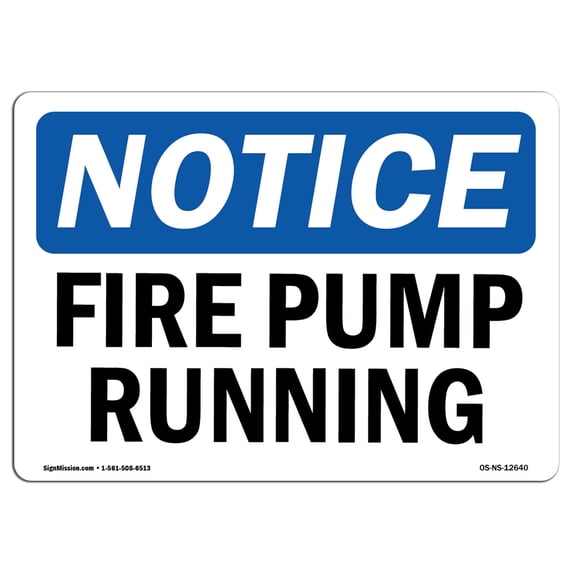 OSHA Notice Sign - Fire Pump Running | Aluminum Sign | Protect Your Business, Construction Site, Warehouse & Shop Area | Made in the USA