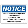thumbnail image 1 of OSHA Notice Sign - Truck Drivers Must Check In At Office Prior |  Aluminum Sign | Protect Your Business, Work Site, Warehouse & Shop Area |  Made in the USA, 1 of 6