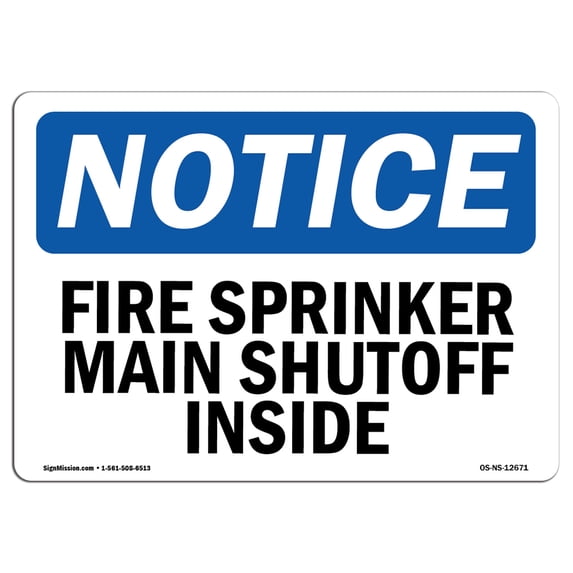 OSHA Notice Sign - Fire Sprinkler Main Shutoff Inside | Aluminum Sign | Protect Your Business, Construction Site, Warehouse & Shop Area | Made in the USA
