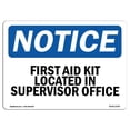 thumbnail image 1 of OSHA Notice Sign - First Aid Kit Located In Supervisor Office |  Aluminum Sign | Protect Your Business, Work Site, Warehouse & Shop Area |  Made in the USA, 1 of 6