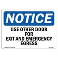 thumbnail image 1 of OSHA Notice Sign - Use Other Door For Exit And Emergency Egress |  Aluminum Sign | Protect Your Business, Work Site, Warehouse & Shop Area |  Made in the USA, 1 of 6