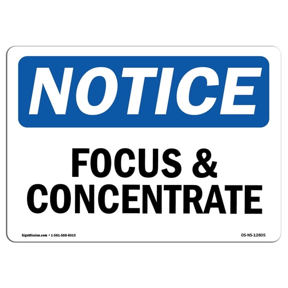 SignMission OS-NS-A-1218-L-12805 12 x 18 in. OSHA Notice Sign - Focus & Concentrate