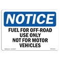 thumbnail image 1 of SignMission OS-NS-A-1218-L-15731 12 x 18 in. OSHA Notice Sign - Fuel for Off-Road Use Not for Motor Vehicles, 1 of 6