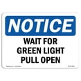 thumbnail image 1 of OSHA Notice Sign - Wait For Green Light Pull Open |  Aluminum Sign | Protect Your Business, Construction Site, Warehouse & Shop Area |  Made in the USA, 1 of 6