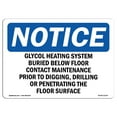 thumbnail image 1 of OSHA Notice Sign - Glycol Heating System Buried Below Floor |  Aluminum Sign | Protect Your Business, Work Site, Warehouse & Shop Area |  Made in the USA, 1 of 6