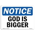 thumbnail image 1 of OSHA Notice Sign - God Is Bigger |  Aluminum Sign | Protect Your Business, Construction Site, Warehouse & Shop Area |  Made in the USA, 1 of 6