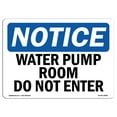 thumbnail image 1 of OSHA Notice Sign - Water Pump Room Do Not Enter |  Aluminum Sign | Protect Your Business, Construction Site, Warehouse & Shop Area |  Made in the USA, 1 of 6