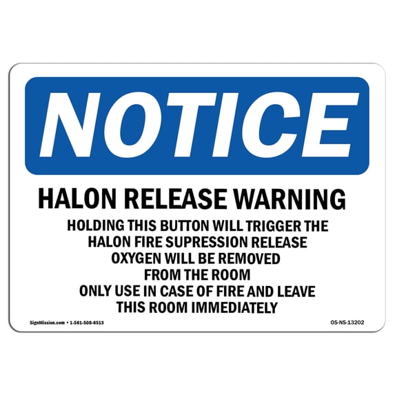 SignMission OS-NS-A-1218-L-13202 12 x 18 in. OSHA Notice Sign - Halon Release Warning Holding This Button
