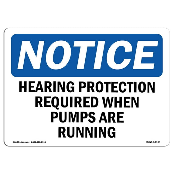 OSHA Notice Sign - Hearing Protection Required When Pumps Are Running | Aluminum Sign | Protect Your Business, Work Site, Warehouse & Shop | Made in the USA