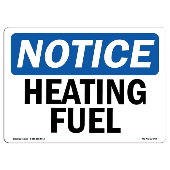 OSHA Notice Sign - Heating Fuel | Aluminum Sign | Protect Your Business, Construction Site, Warehouse & Shop Area | Made in the USA