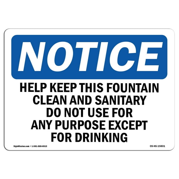 SignMission OS-NS-A-1218-L-15801 12 x 18 in. OSHA Notice Sign - Help Keep This Fountain Clean Sanitary