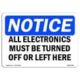thumbnail image 1 of OSHA Notice Sign - All Electronics Must Be Turned Off Or Left Here |  Aluminum Sign | Protect Your Business, Work Site, Warehouse & Shop |  Made in the USA, 1 of 6