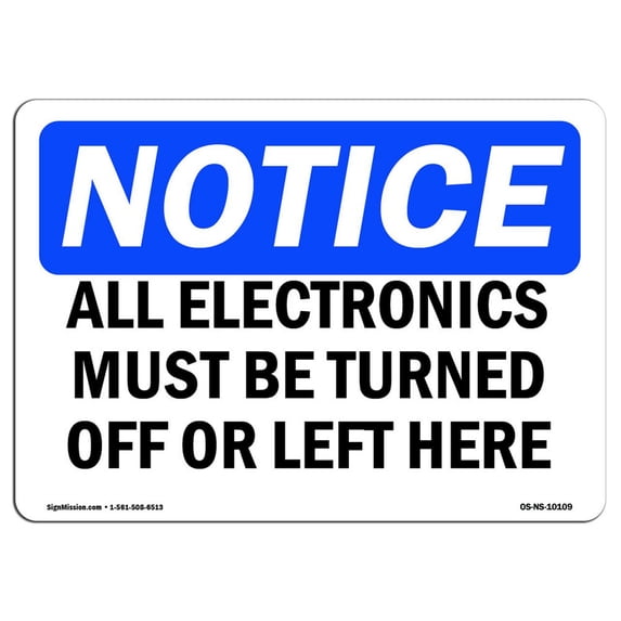 OSHA Notice Sign - All Electronics Must Be Turned Off Or Left Here | Aluminum Sign | Protect Your Business, Work Site, Warehouse & Shop | Made in the USA
