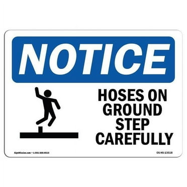 SignMission OS-NS-A-1218-L-13518 12 x 18 in. OSHA Notice Sign - Hoses on Ground Step Carefully