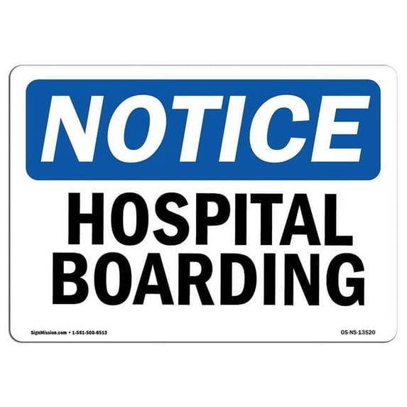 SignMission OS-NS-A-1218-L-13520 12 x 18 in. OSHA Notice Sign - Hospital Boarding