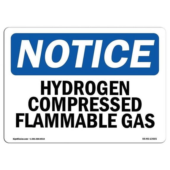SignMission OS-NS-A-1218-L-13565 12 x 18 in. OSHA Notice Sign - Hydrogen Compressed Flammable Gas
