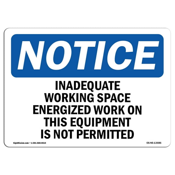 OSHA Notice Sign - Inadequate Working Space Energized Work | Aluminum Sign | Protect Your Business, Work Site, Warehouse & Shop Area | Made in the USA