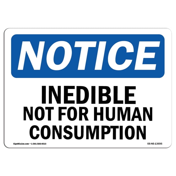 OSHA Notice Sign - Inedible Not For Human Consumption | Aluminum Sign | Protect Your Business, Construction Site, Warehouse & Shop Area | Made in the USA