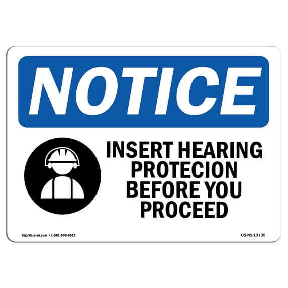 SignMission OS-NS-A-1218-L-13705 12 x 18 in. OSHA Notice Sign - Insert Hearing Protection Before