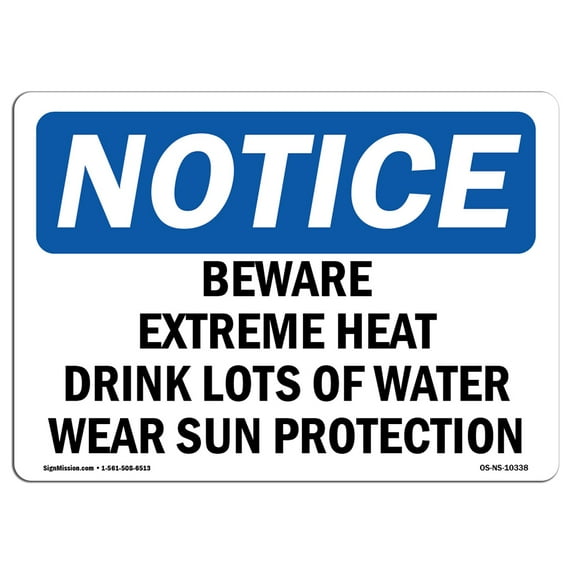 OSHA Notice Sign - Beware Extreme Heat Drink Lots Of Water | Aluminum Sign | Protect Your Business, Work Site, Warehouse & Shop Area | Made in the USA