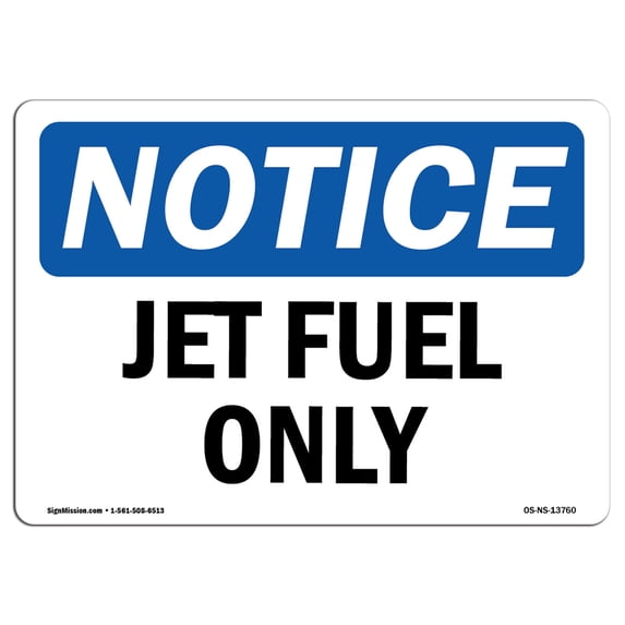 SignMission OS-NS-A-1218-L-13760 12 x 18 in. OSHA Notice Sign - Jet Fuel Only