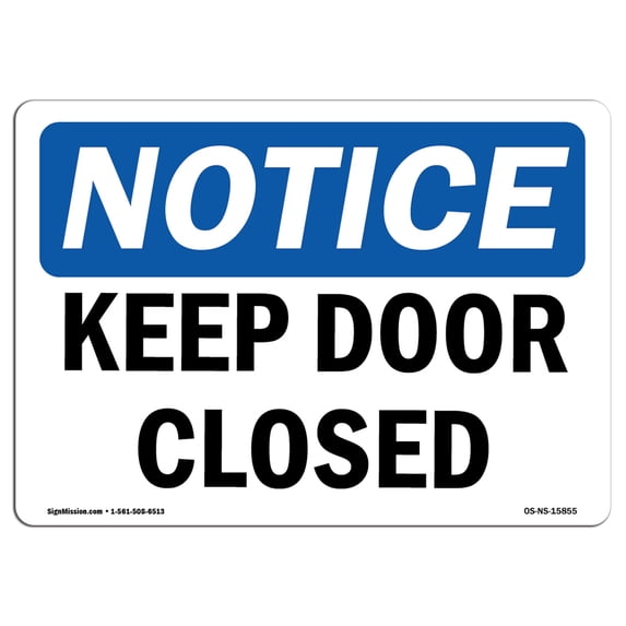 SignMission OS-NS-A-1218-L-15855 12 x 18 in. OSHA Notice Sign - Keep Door Closed