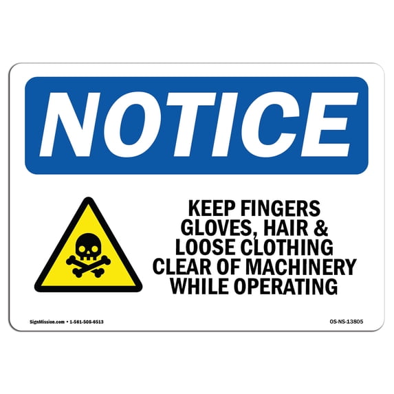 OSHA Notice Sign - Keep Fingers Gloves Hair & | Aluminum Sign | Protect Your Business Construction Site Warehouse & Shop Area | Made in the USA