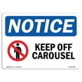 thumbnail image 1 of OSHA Notice Sign - Keep Off Carousel |  Aluminum Sign | Protect Your Business, Construction Site, Warehouse & Shop Area |  Made in the USA, 1 of 6
