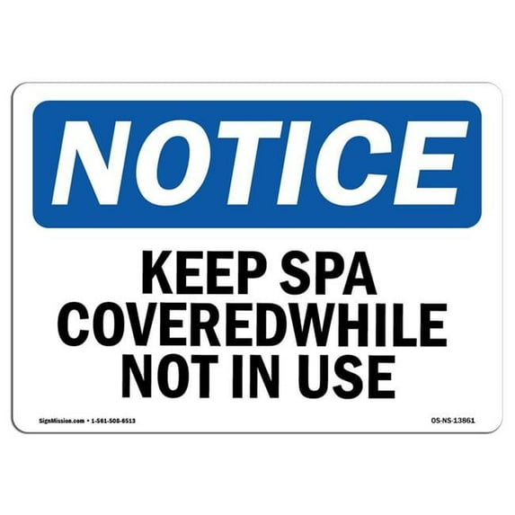 SignMission OS-NS-A-1218-L-13861 12 x 18 in. OSHA Notice Sign - Keep Spa Covered While Not in Use