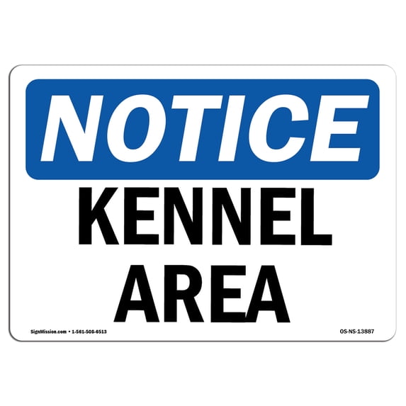 OSHA Notice Sign - Kennel Area | Aluminum Sign | Protect Your Business, Construction Site, Warehouse & Shop Area | Made in the USA