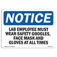 thumbnail image 1 of SignMission OS-NS-A-1218-L-13915 12 x 18 in. OSHA Notice Sign - Lab Employees Must Wear Safety Goggles, 1 of 6