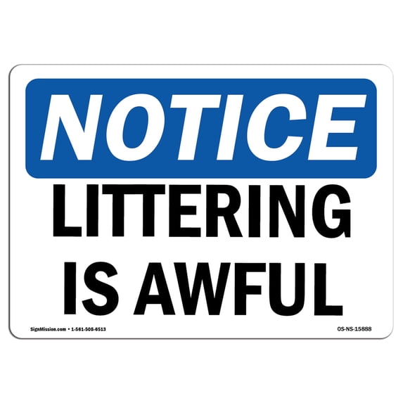 OSHA Notice Sign - NOTICE Littering Is Awful | Aluminum Sign | Protect Your Business, Construction Site, Warehouse & Shop Area | Made in the USA