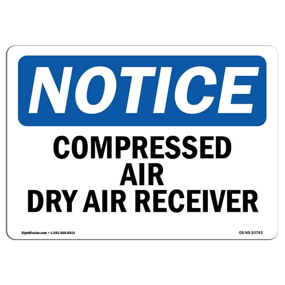 OSHA Notice Sign - Compressed Air Dry Air Receiver | Aluminum Sign | Protect Your Business, Construction Site, Warehouse & Shop Area | Made in the USA