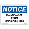 thumbnail image 1 of OSHA Notice Sign - Maintenance Room Employees Only |  Aluminum Sign | Protect Your Business, Construction Site, Warehouse & Shop Area |  Made in the USA, 1 of 6