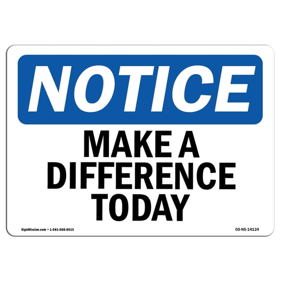 OSHA Notice Sign - Make A Difference Today | Aluminum Sign | Protect Your Business, Construction Site, Warehouse & Shop Area | Made in the USA
