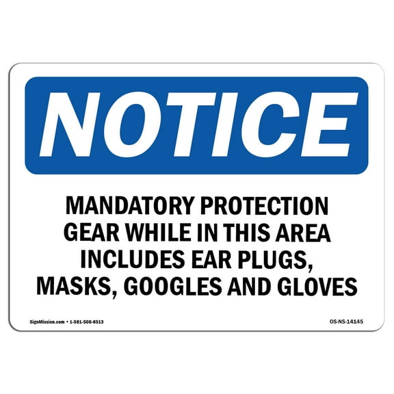 OSHA Notice Sign - Mandatory Protection Gear While In This |  Aluminum Sign | Protect Your Business, Work Site, Warehouse & Shop Area |  Made in the USA